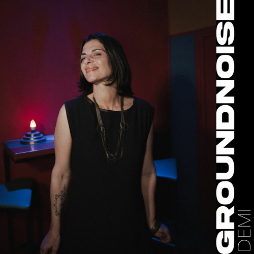 Demi For GROUNDNOISE - APR 2023.WAV