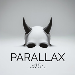 PARALLAX - EDIT MASHUP PACK Vol 2