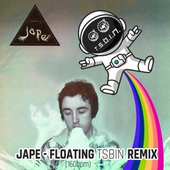 Jape - Floating (TSBiN-Remix) 160bpm