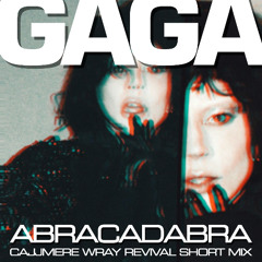 Lady Gaga - Abracadabra (Cajjmere Wray Revival Short Mix) **Free Download/Descarga Gratuita**