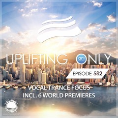 Uplifting Only 582 (Vocal Trance Focus) (April 4, 2024) {WORK IN PROGRESS}