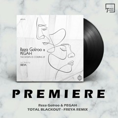 PREMIERE: Reza Golroo & PEGAH - Total Blackout (FREYA Remix) [JAW DROPPING RECORDS]