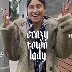 Crazy Town Lady