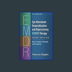 #^D.O.W.N.L.O.A.D ⚡ Eye Movement Desensitization and Reprocessing (EMDR) Therapy: Basic Principles