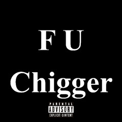F U Chigger