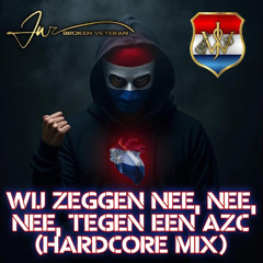 Wij zeggen nee, nee, nee, tegen een AZC (Hardcore Mix) [FREE DOWNLOAD]