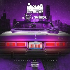C.A. Brown - Late Night (Feat. G.S The Brand & Twista)