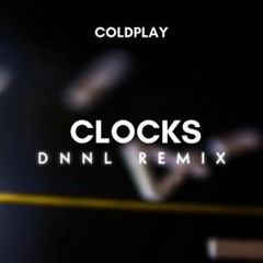 Coldplay - Clocks (DNNL Remix)