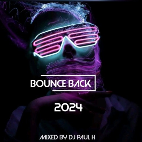 Bounce Back 2024 - Mixed By DJ Paul H