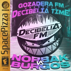 GOZADERA FM: DECIBELIA TIME #006 @ NORBAK vs BURGOS