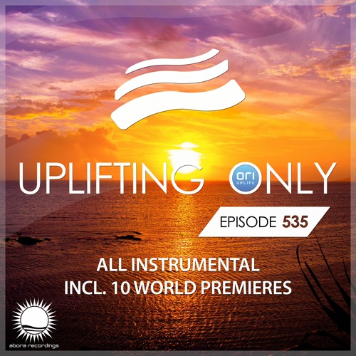 Uplifting Only 535 [No Talking] [All Instrumental] (May 11, 2023) {WORK IN PROGRESS}