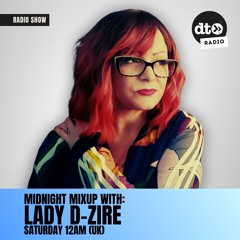 Midnight Mixup with Lady D-Zire