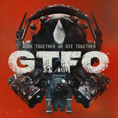 GTFO OST - Combat (Regular) - R1; R2