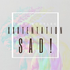XXXTentation - SAD! (L3xM Bootleg)