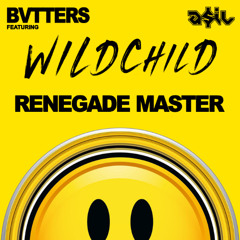 BVTTERS feat. Wild Child - Renegade Master (ASIL Mashup)