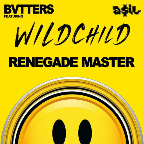 BVTTERS feat. Wild Child - Renegade Master (ASIL Mashup)