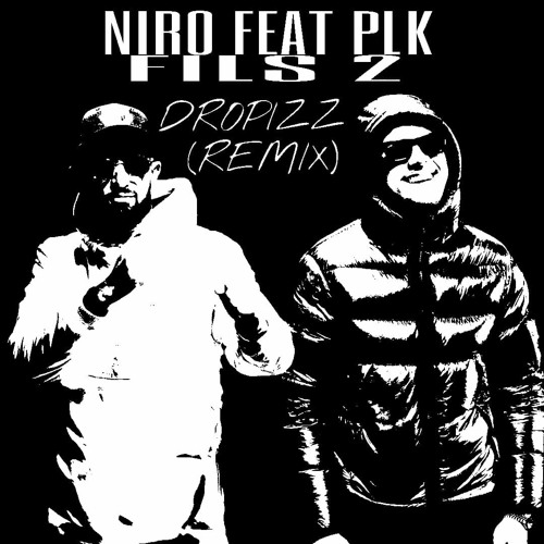 Drop Die X MAYDJI- FILS2 ( Niro - Fils 2 feat PLK. REMIX FRAPCORE )