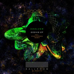 Soolver - Dynan (Ryan Dupree Remix) [Ballroom Records]