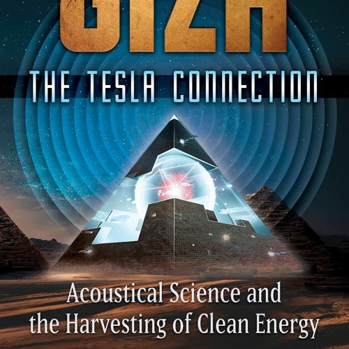 [PDF] Giza: The Tesla Connection: Acoustical Science and the Harvesting of Clean Energy - Christophe