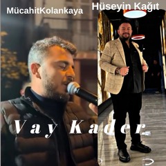 Vay Kader (feat. Mücahit Kolankaya)