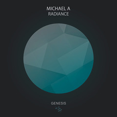 Michael A - Radiance (Original Mix) [Genesis Music]