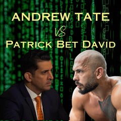 Andrew Tate Vs Patrick Bet David