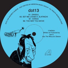 dot 13 - The Way You Move EP ft. Zlatnichi // ITWS004