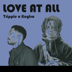 Love At All (Trippie Redd X Kaytranada)