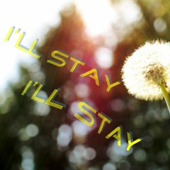 I'll Stay