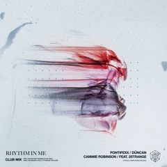 Pontifexx, Düncan, Cammie Robinson feat. 2STRANGE - Rhythm In Me (Extended Club Mix)