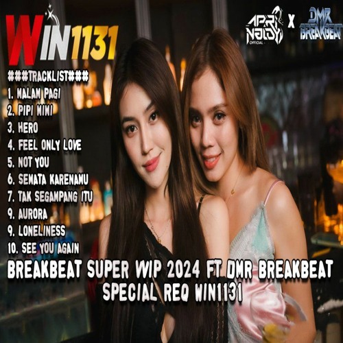 BREAKBEAT SUPER VVIP 2024 FT DMR BREAKBEAT SPECIAL REQ WIN1131