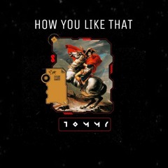 HOW YOU LIKE THAT ( NOT BAD REMIX ) TOMMY MASHUP