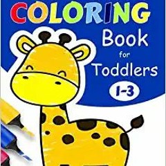 P.D.F. ⚡️ DOWNLOAD My First Coloring Book For Toddlers 1-3: 100 Simple Pictures to Learn and Color F
