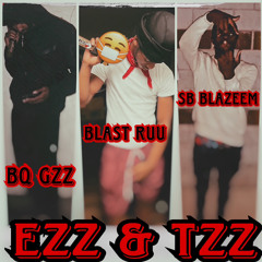 Ezz&Tzz-Ft (BqGzz X BlastEbk)