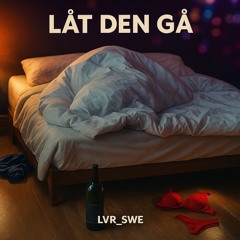 LÅT DEN GÅ