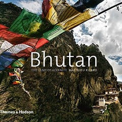 Download pdf Bhutan: The Land of Serenity by  Matthieu Ricard