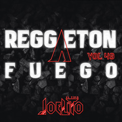 Reggaeton A Fuego Vol 49
