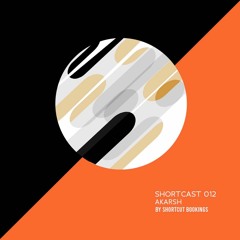 SHORTCAST 012 - Akarsh