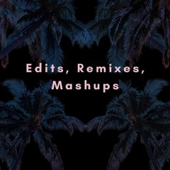 Mashups/Edits/Remixes