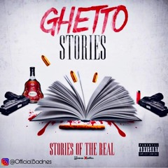 Ghetto Stories Freestyle (Dj Bad Bwoy)