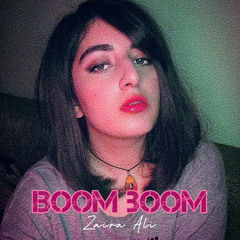 Boom Boom | Zaira Ali