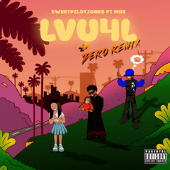 LVU4L (House Remix) - Sweetpilotjones ft MOZ & Dj Zero