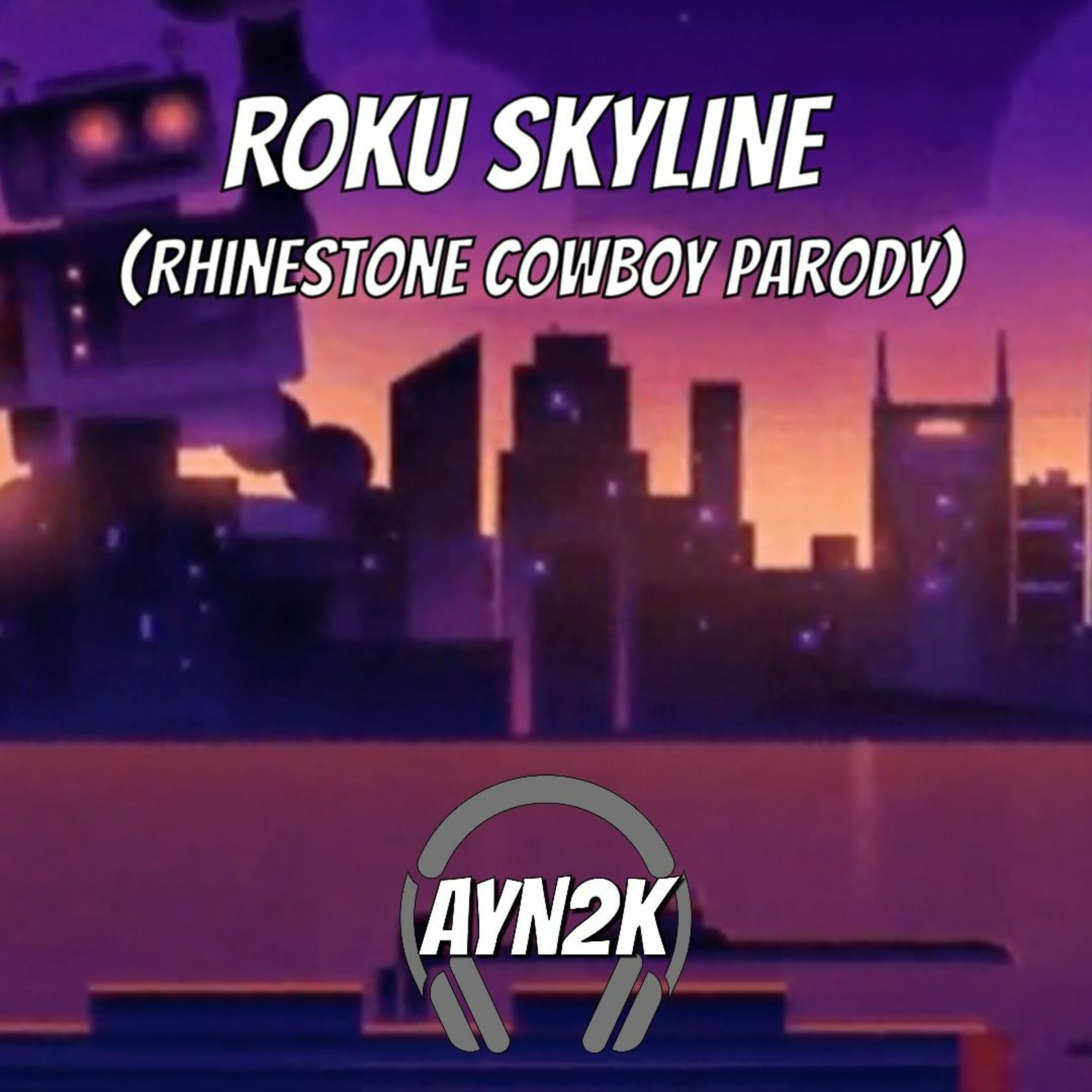 ROKU SKYLINE (Rhinestone Cowboy Parody) episode artwork