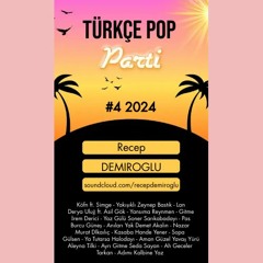Recep DEMIROGLU - Türkçe Pop Parti 2024 #4 (Bayram Özel)