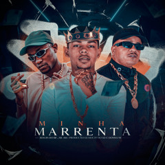 MINHA MARRENTA - MC ROGIN DO BF ,MC RB (PROD DJ MOCIN DO SD , DONNA NO BEAT)