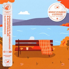 Donovan's Playground & sleepdealer - slow mornings