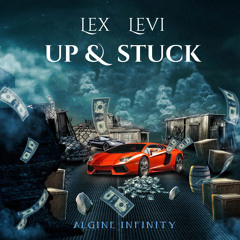 Lex Levi - Up & Stuck Prod. Jband$