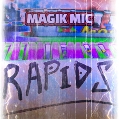 MAGIK MIC - RAPIDS