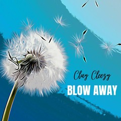 BlowAway - Clay Cleezy
