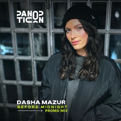 Panopticon: Before Midnight - Dasha Mazur Promo Mix